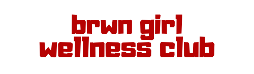 Brwn Grl Wellness Club